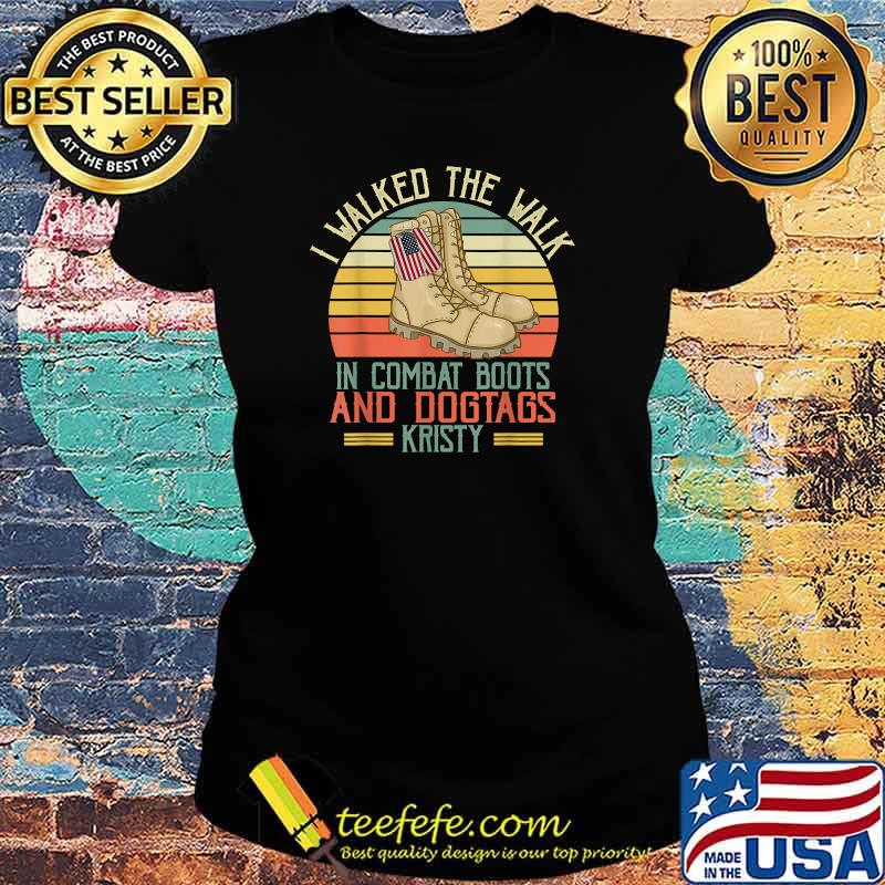 Combat Boots _I walked the walk in combat boots and dogtags kristy vintage T-Shirt Ladies tee Combat Boots _I walked the walk in combat boots and dogtags kristy vintage T-Shirt Ladies tee