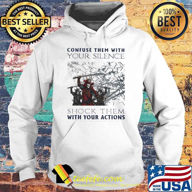Confuse Them With Your Silence Shock Them With Your Action Skull Shirt Hoodie Confuse Them With Your Silence Shock Them With Your Action Skull Shirt Hoodie
