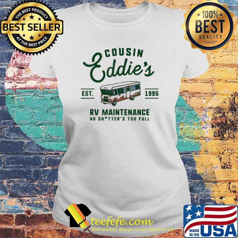 Cousin Eddie's RV Maintenance est 1995 T-Shirt Laides tee Cousin Eddie's RV Maintenance est 1995 T-Shirt Laides tee