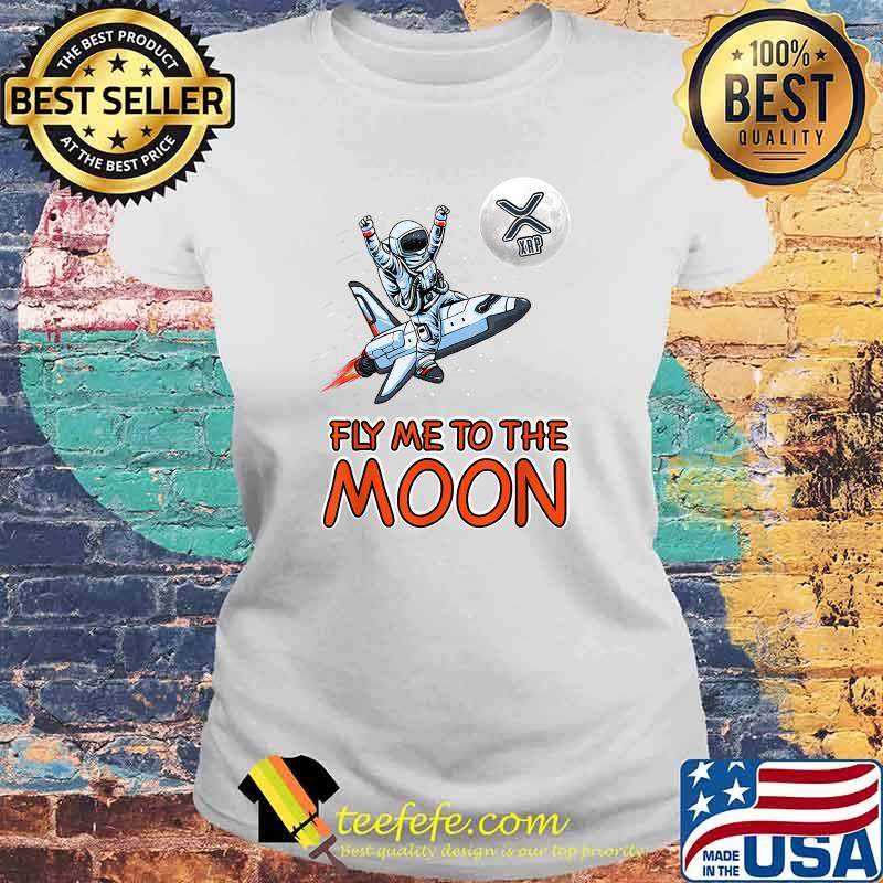 Cryptocurrency XRP Fly Me To The Moon T-Shirt Laides tee Cryptocurrency XRP Fly Me To The Moon T-Shirt Laides tee