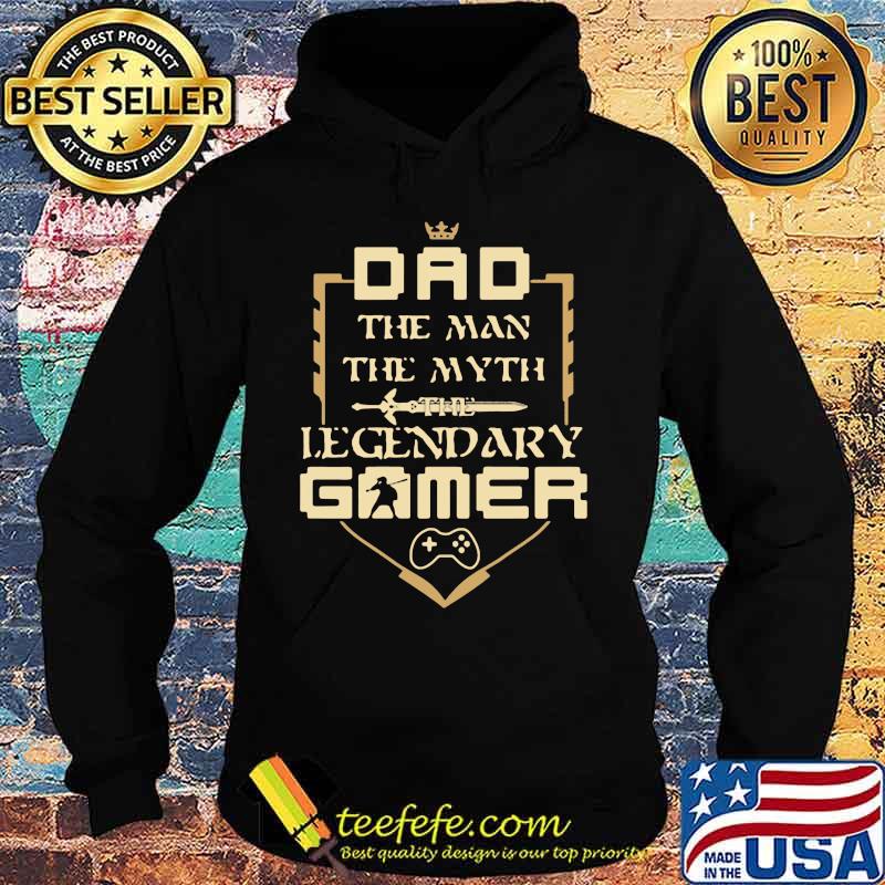 Dad The Man The Myth The Legendary Gamer Shirt Hoodie Dad The Man The Myth The Legendary Gamer Shirt Hoodie