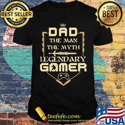 Dad The Man The Myth The Legendary Gamer Shirt