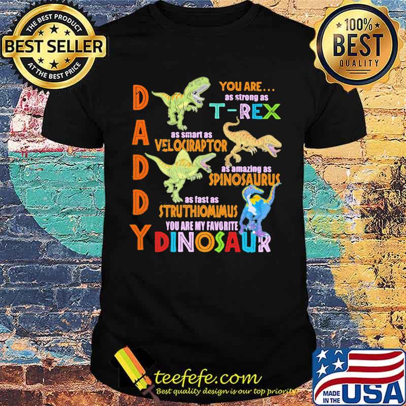 Daddy You Are As Strong As T-Rex Shirt