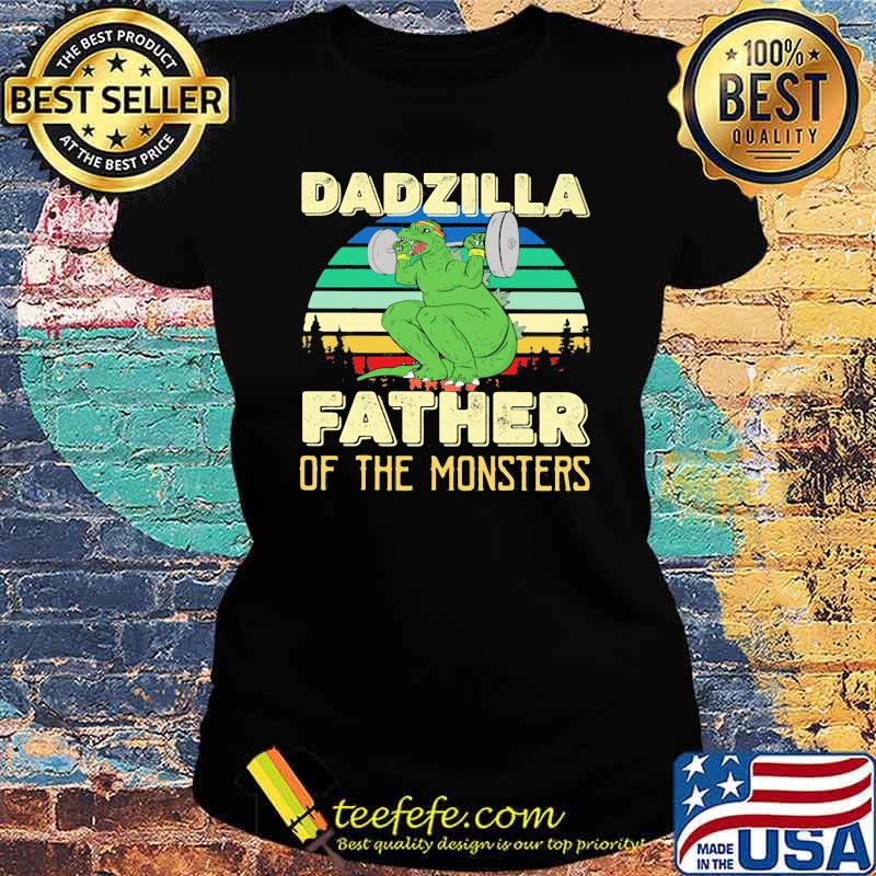 Dadzilla Father Of The Monster Weight Lifting Vintage Ladies tee Dadzilla Father Of The Monster Weight Lifting Vintage Ladies tee