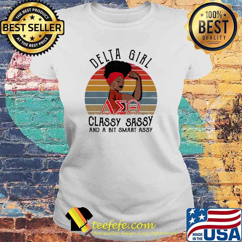 Delta girls Classy sassy and a bit smart assy vintage Laides tee Delta girls Classy sassy and a bit smart assy vintage Laides tee