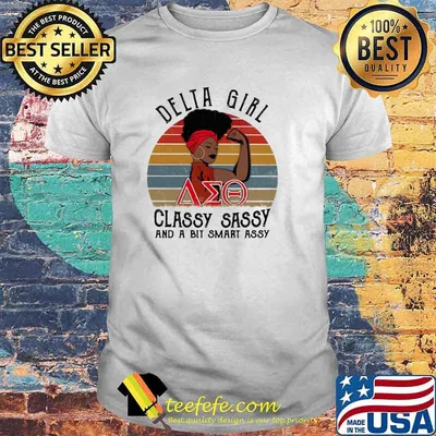 Delta girls Classy sassy and a bit smart assy vintage shirt