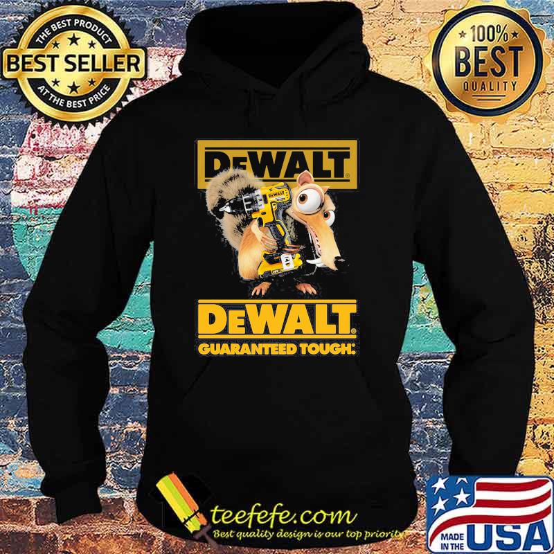 Dewalt Guaranteed Tough Scrat Shirt Hoodie Dewalt Guaranteed Tough Scrat Shirt Hoodie