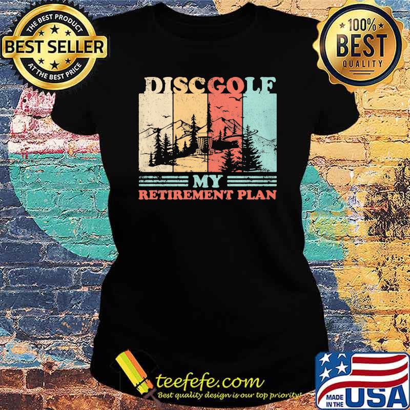 Discgolf My Retirement Plan Vintage Ladies tee Discgolf My Retirement Plan Vintage Ladies tee
