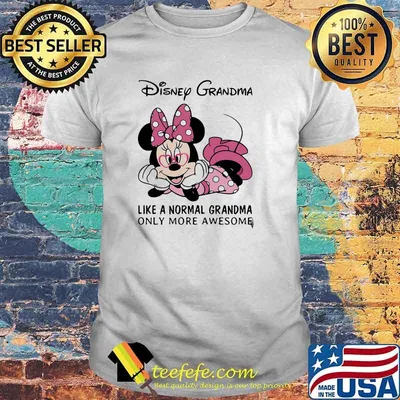 Disney grandma like a normal grandma only more awesome minnie shirt