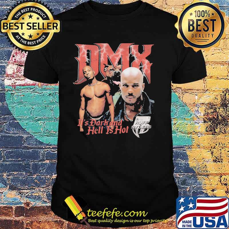Dmx It's Dark And Hell Is Hot Ruff Ryders Shirt Dmx It's Dark And Hell Is Hot Ruff Ryders Shirt