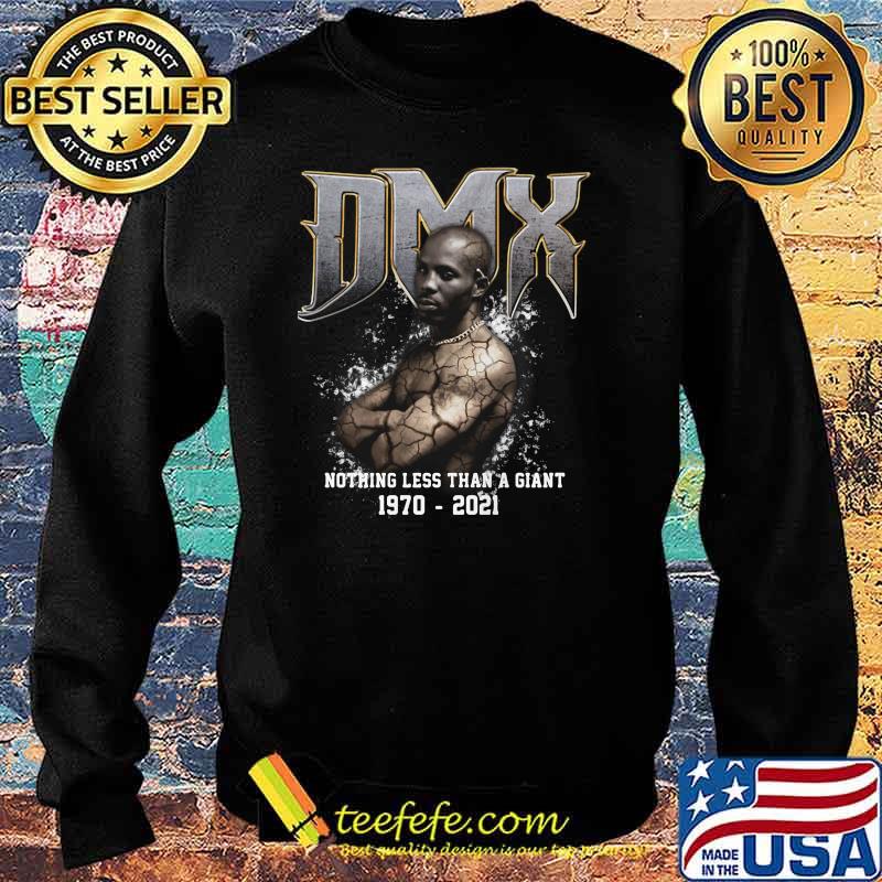 Dmx Nothing Less Than A Giant 1970 2021 Shirt Sweater Dmx Nothing Less Than A Giant 1970 2021 Shirt Sweater