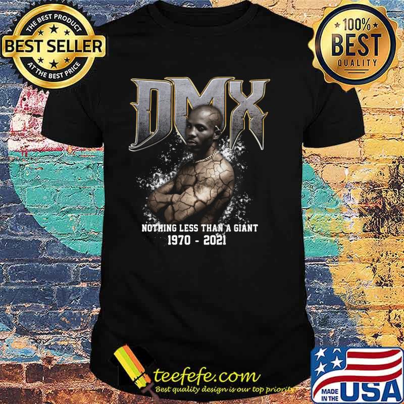 Dmx Nothing Less Than A Giant 1970 2021 Shirt