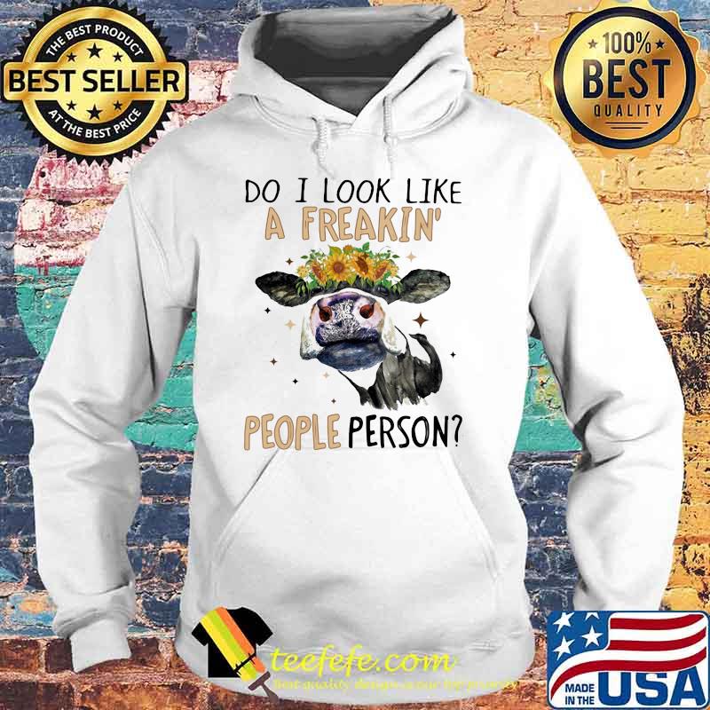 Do I Look Like A Freakin People Person Cow Sunflower Hoodie Do I Look Like A Freakin People Person Cow Sunflower Hoodie