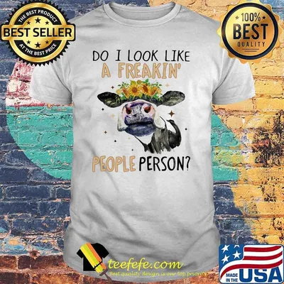 Do I Look Like A Freakin People Person Cow Sunflower shirt