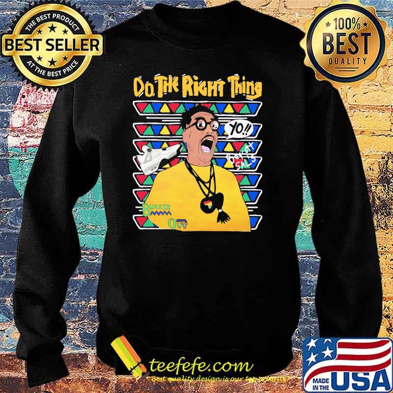 Do The Right Thing Buggin Out Jordan Shirt Sweater Do The Right Thing Buggin Out Jordan Shirt Sweater