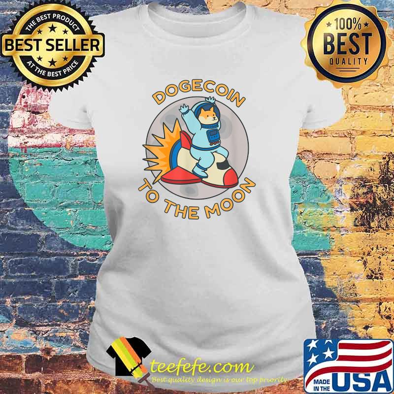 Dodgecoin To the moon Cryptocurrency Coin Holder Bitcoin Blockchain Shirt Laides tee Dodgecoin To the moon Cryptocurrency Coin Holder Bitcoin Blockchain Shirt Laides tee