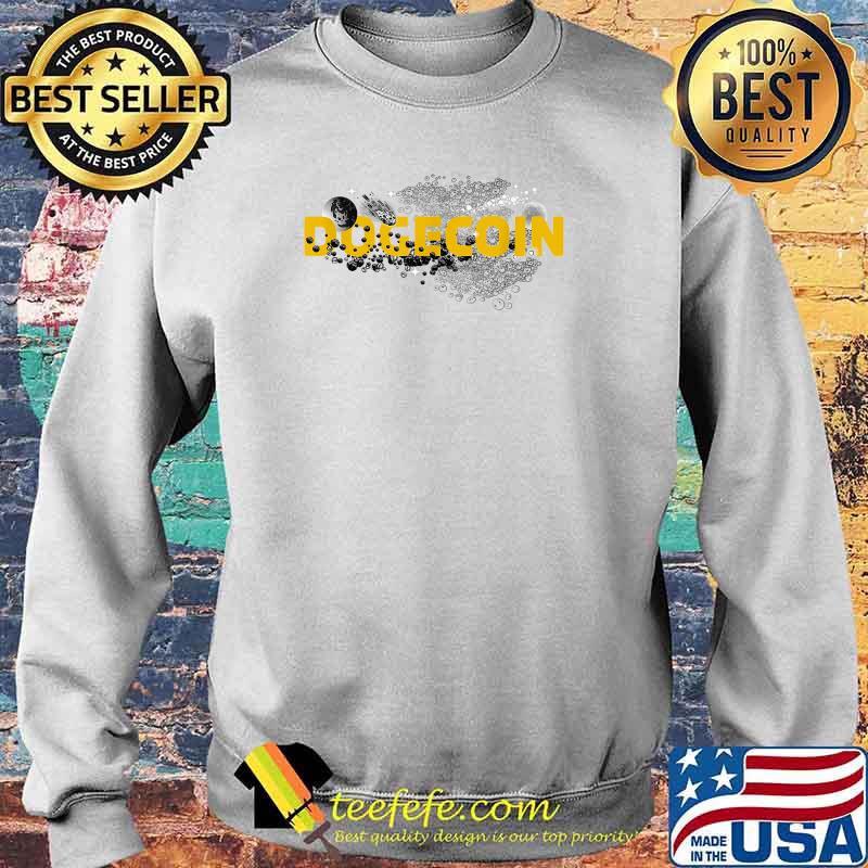 Dogecoin to the moon Cryptocurrency Crypto Shirt Sweater Dogecoin to the moon Cryptocurrency Crypto Shirt Sweater