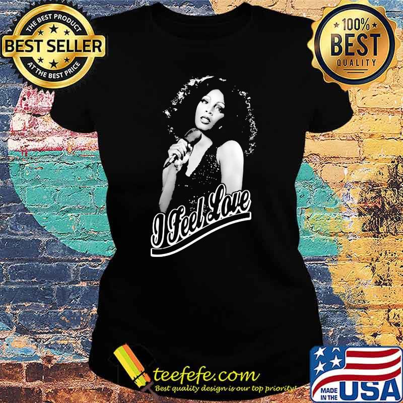 Donna summer i feel love Ladies tee Donna summer i feel love Ladies tee