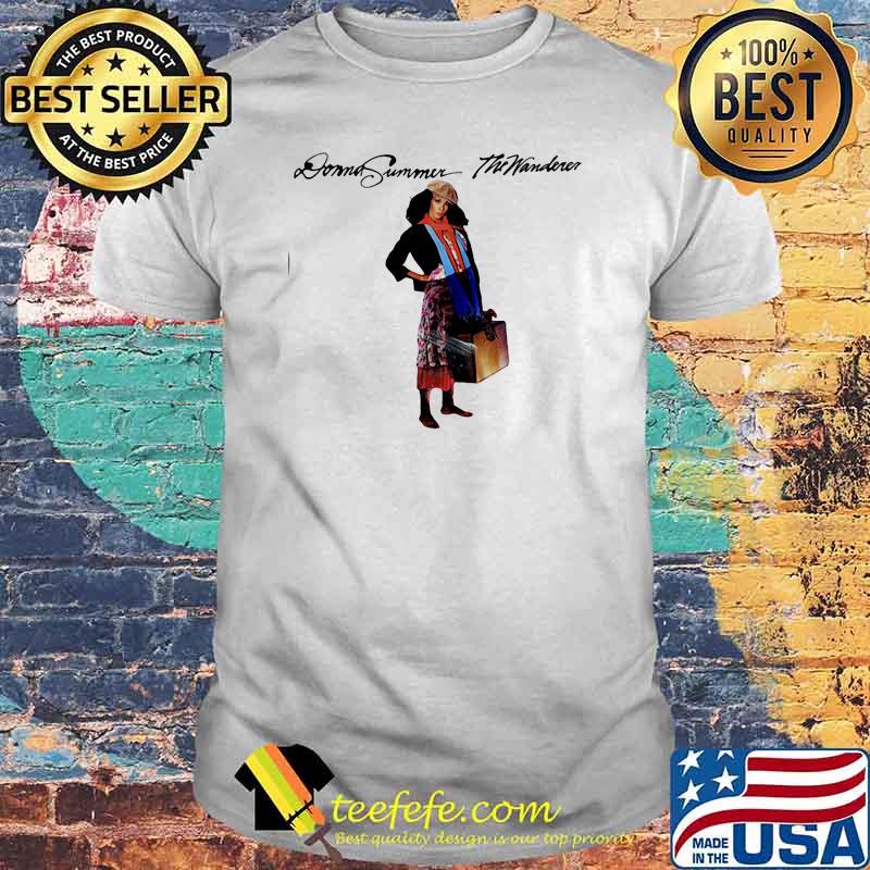 Donna Summer The Wanderer Stylish shirt Donna Summer The Wanderer Stylish shirt