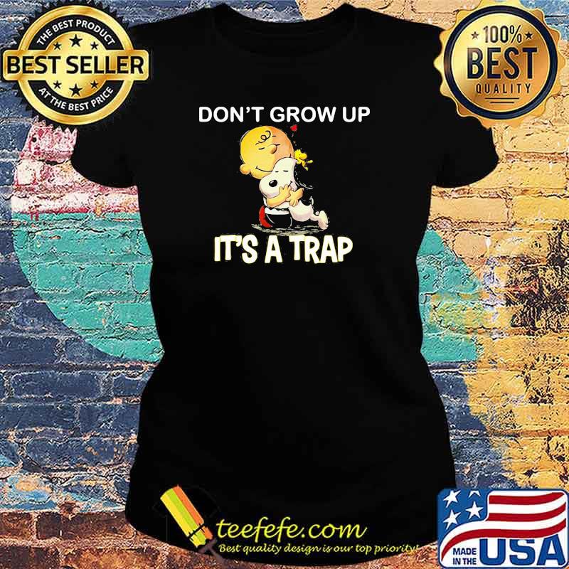 Don’t Grow Up It’s A Trap Charlie Hug Snoopy Shirt Ladies tee Don’t Grow Up It’s A Trap Charlie Hug Snoopy Shirt Ladies tee