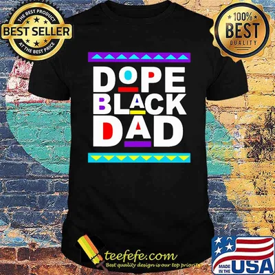 Dope Black Dad Shirt