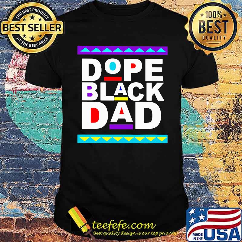 Dope Black Dad Shirt