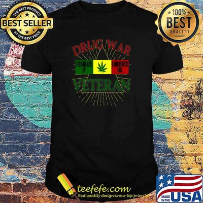 Drug War Veteran Legalize It Liberate Us Cannabis Shirt
