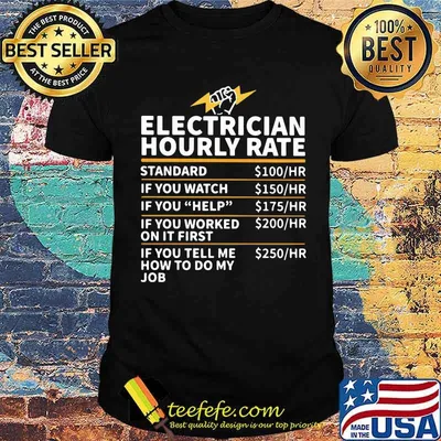Electrician Hourly Rate If You Tell Me How To Do My Job Shirt