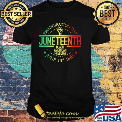 Emancipation Day Juneteenth Black American Freedom June 19th 1865 Shirt