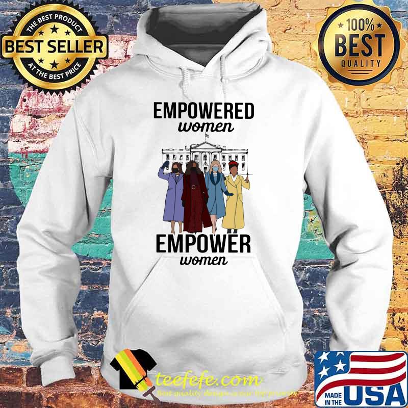Empowered women empower women Shirt Hoodie Empowered women empower women Shirt Hoodie