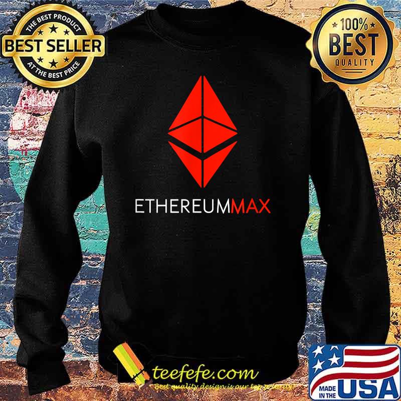 Ethereummax token crypto Cryptocurrency T-Shirt Sweater Ethereummax token crypto Cryptocurrency T-Shirt Sweater