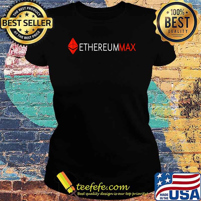 Ethereummax token crypto Shirt Ladies tee Ethereummax token crypto Shirt Ladies tee