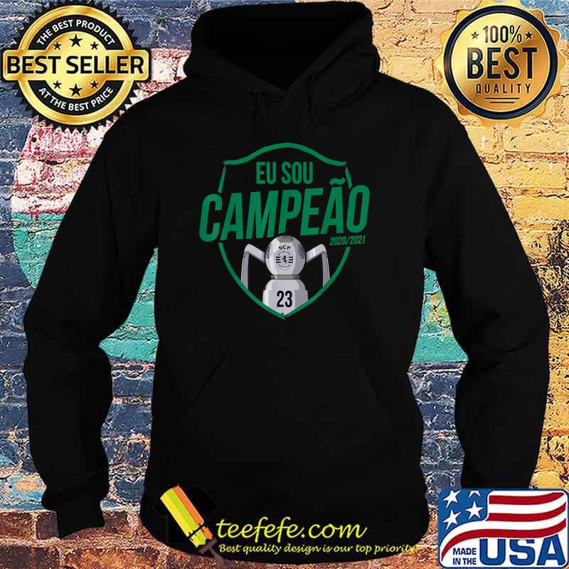 Eu Sou Campeao SCP Champion 2020 2021 Shirt Hoodie Eu Sou Campeao SCP Champion 2020 2021 Shirt Hoodie