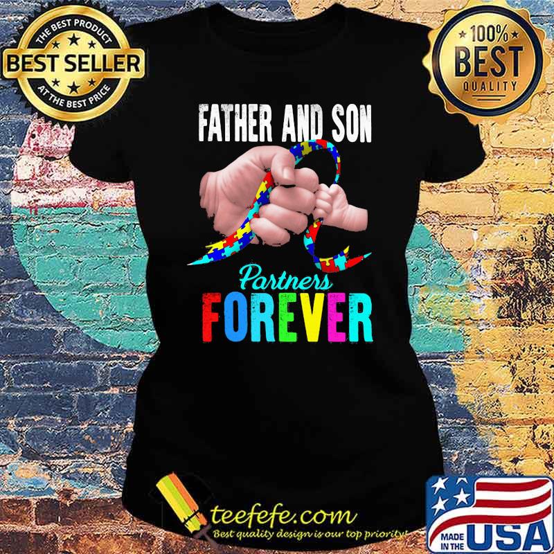 Father and Autism Son Partners Forever Autism Shirt Ladies tee Father and Autism Son Partners Forever Autism Shirt Ladies tee