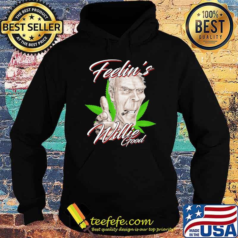 Feelin Willie Nelson good cannabis Hoodie Feelin Willie Nelson good cannabis Hoodie