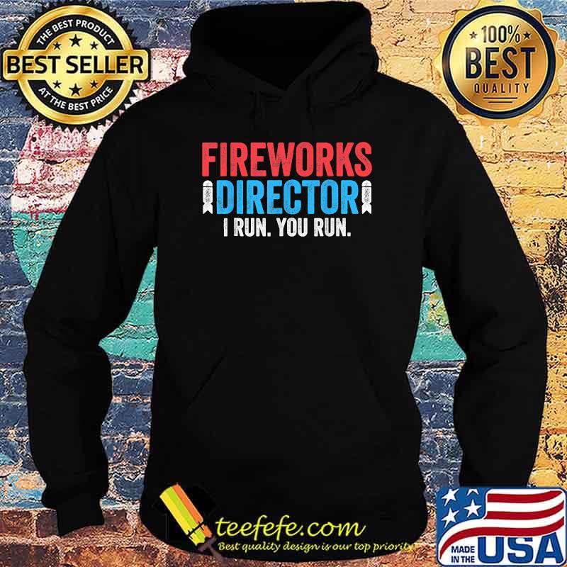 Fireworks Director I run you run Hoodie