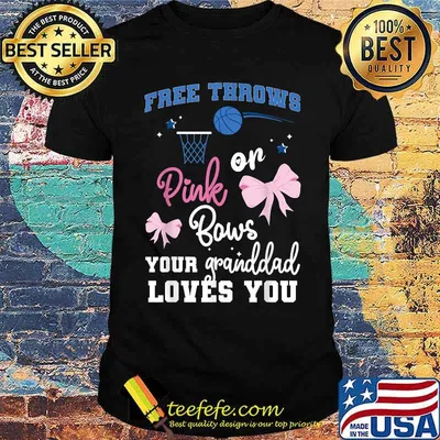 Free Throws Or Pink Bows Your Granddad Loves You T-Shirt