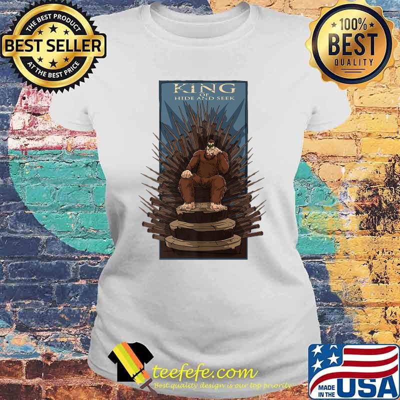 Funny King Bigfoot Hide and Seek ChampionT-Shirt Laides tee Funny King Bigfoot Hide and Seek ChampionT-Shirt Laides tee