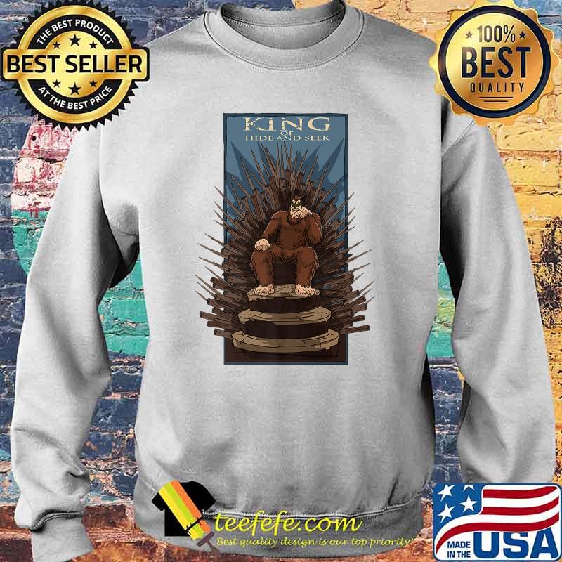 Funny King Bigfoot Hide and Seek ChampionT-Shirt Sweater Funny King Bigfoot Hide and Seek ChampionT-Shirt Sweater