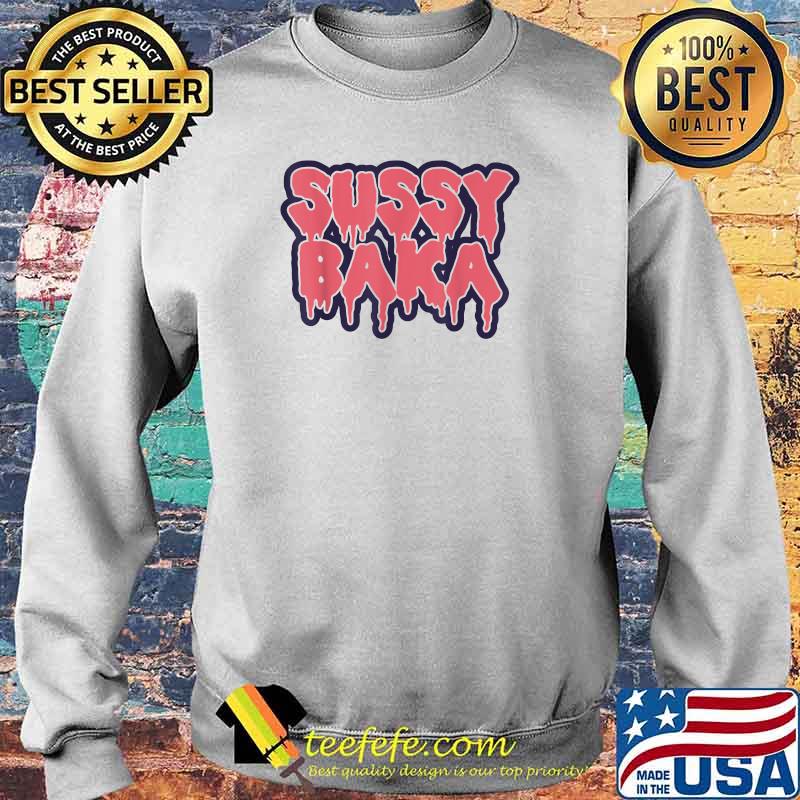 Funny Sussy Baka Shirt Sweater Funny Sussy Baka Shirt Sweater