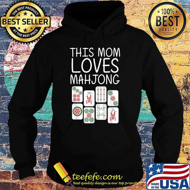 Funny This Mom Loves Mahjong Mother Tile Game Lover Players T-Shirt Hoodie Funny This Mom Loves Mahjong Mother Tile Game Lover Players T-Shirt Hoodie