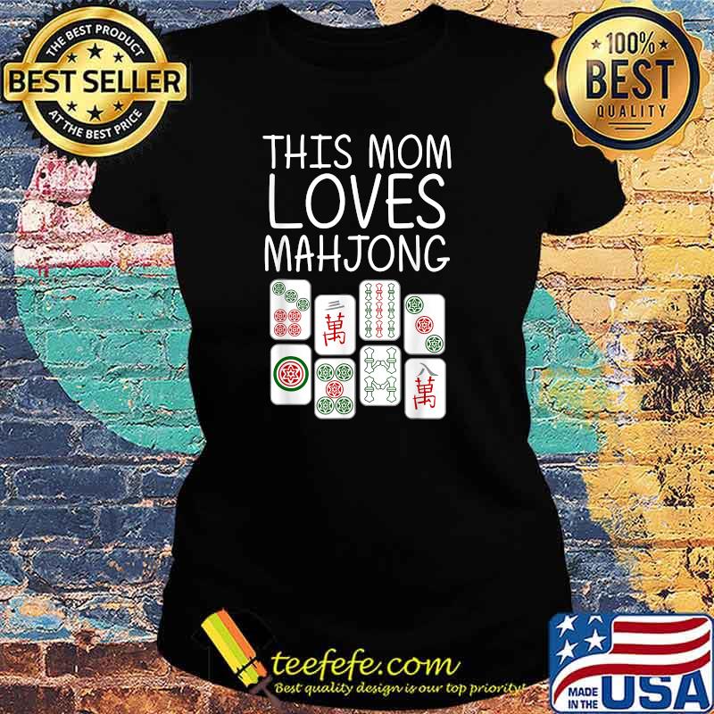 Funny This Mom Loves Mahjong Mother Tile Game Lover Players T-Shirt Ladies tee Funny This Mom Loves Mahjong Mother Tile Game Lover Players T-Shirt Ladies tee