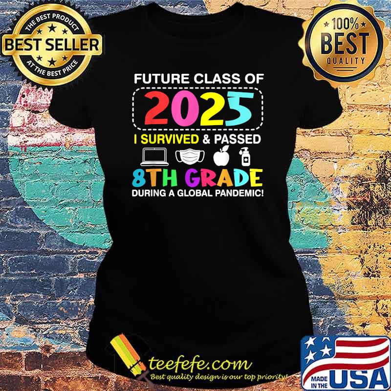 Future Class Of 2025 I Survived And Passed 8Th Grade T-Shirt