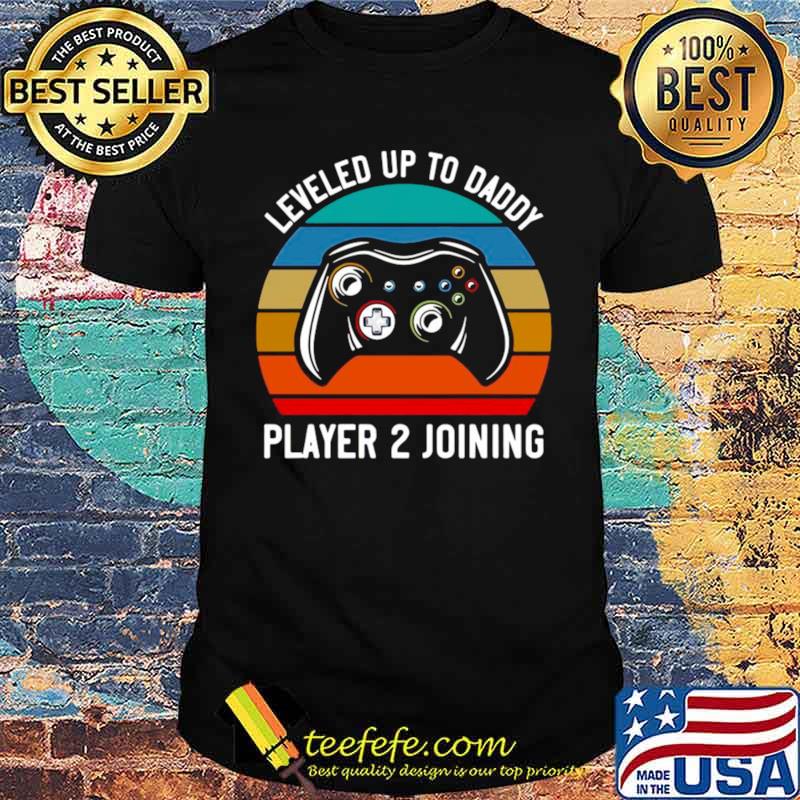 Gamer Leveled Up To Daddy Player 2 Joining Retro Vintage shirt