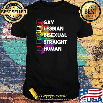 Gay lesbian bisexual straight human LGBT shirt