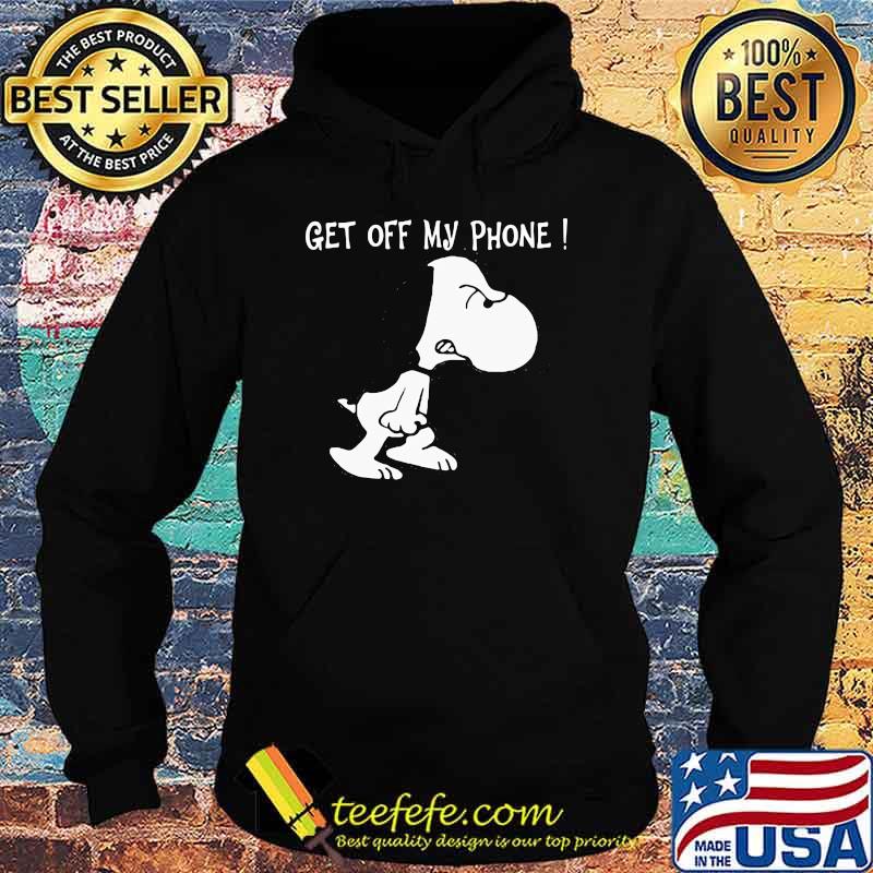 Get Off My Phone Snoopy Shirt Hoodie Get Off My Phone Snoopy Shirt Hoodie