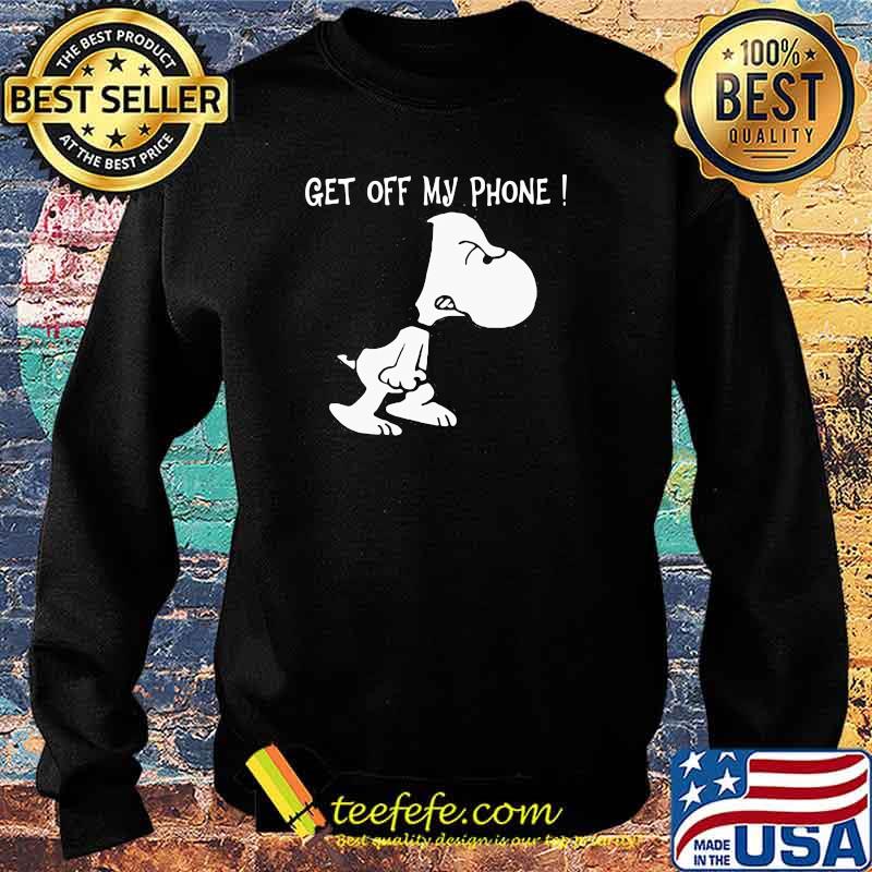 Get Off My Phone Snoopy Shirt Sweater Get Off My Phone Snoopy Shirt Sweater