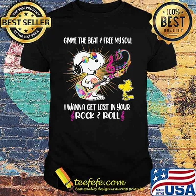 Gimme the beat and free my soul i wanna get lost in your rock and roll Hippie snoopy guitar shirt
