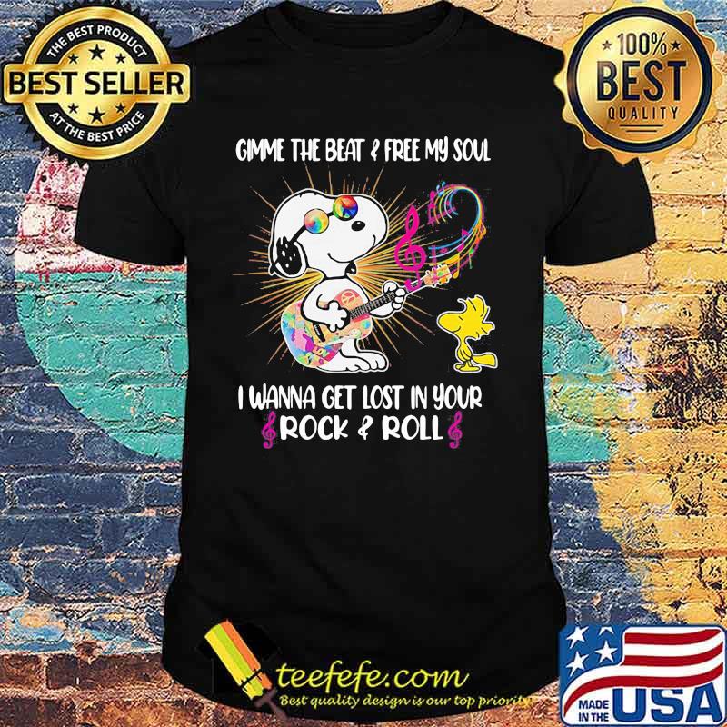 Gimme the beat and free my soul i wanna get lost in your rock and roll Hippie snoopy guitar shirt