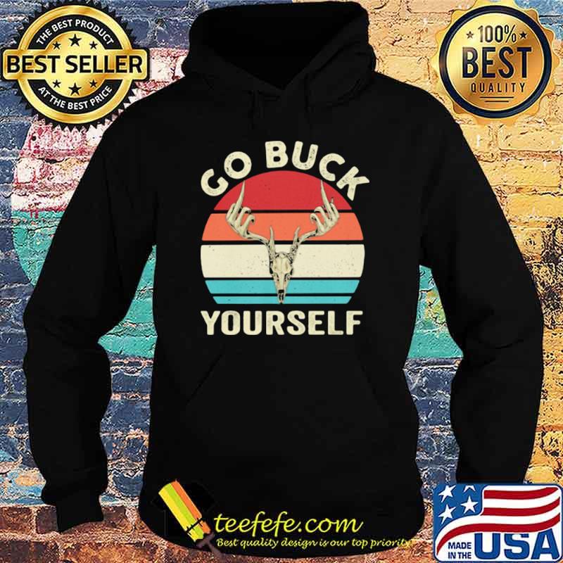 Go Buck Your Self Vintage Shirt Hoodie Go Buck Your Self Vintage Shirt Hoodie